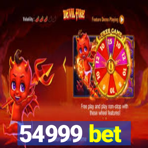 54999 bet